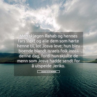 Picture 05 - Josvas 6:25 NORSK - Men skjøgen Rahab og hennes fars slekt og alle - Bible Verse Picture