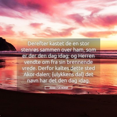 Picture 05 - Josvas 7:26 NORSK - Derefter kastet de en stor stenrøs sammen over - Bible Verse Picture