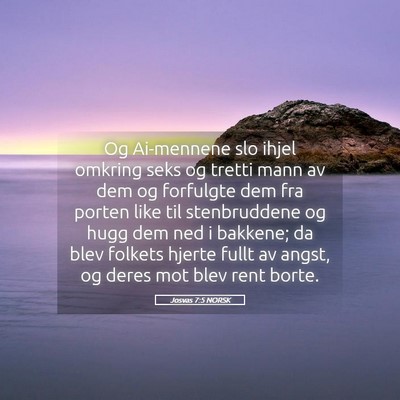 Picture 05 - Josvas 7:5 NORSK - Og Ai-mennene slo ihjel omkring seks og tretti - Bible Verse Picture