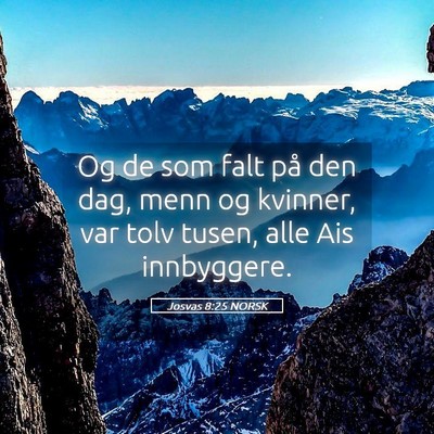 Picture 05 - Josvas 8:25 NORSK - Og de som falt på den dag, menn og kvinner, var - Bible Verse Picture