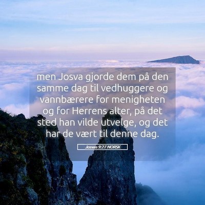 Picture 05 - Josvas 9:27 NORSK - men Josva gjorde dem på den samme dag til - Bible Verse Picture