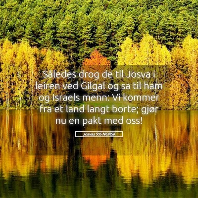 Picture 05 - Josvas 9:6 NORSK - Således drog de til Josva i leiren ved Gilgal og - Bible Verse Picture
