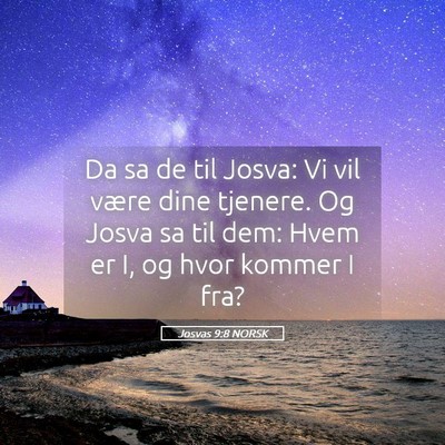 Picture 05 - Josvas 9:8 NORSK - Da sa de til Josva: Vi vil være dine tjenere. Og - Bible Verse Picture