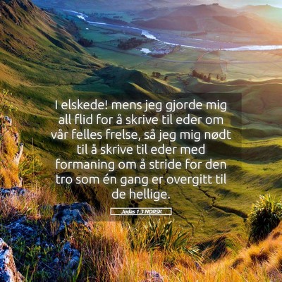 Picture 05 - Judas 1:3 NORSK - I elskede! mens jeg gjorde mig all flid for å - Bible Verse Picture