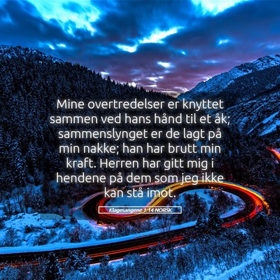 Picture 05 - Klagesangene 1:14 NORSK - Mine overtredelser er knyttet sammen ved hans - Bible Verse Picture