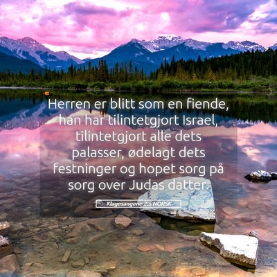 Picture 05 - Klagesangene 2:5 NORSK - Herren er blitt som en fiende, han har - Bible Verse Picture