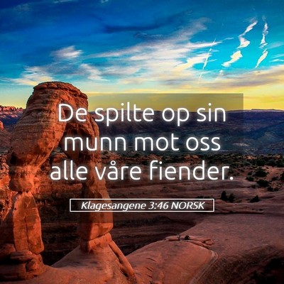 Picture 05 - Klagesangene 3:46 NORSK - De spilte op sin munn mot oss alle våre - Bible Verse Picture