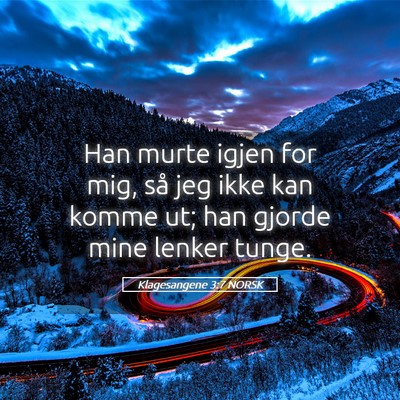 Picture 05 - Klagesangene 3:7 NORSK - Han murte igjen for mig, så jeg ikke kan komme - Bible Verse Picture