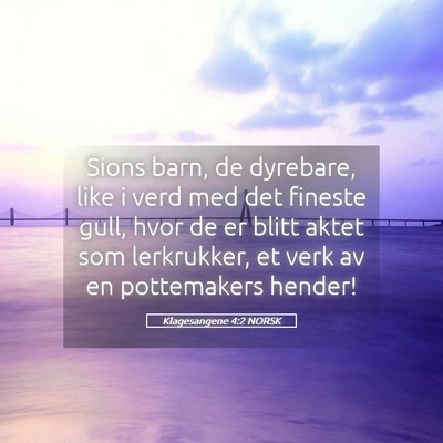 Picture 05 - Klagesangene 4:2 NORSK - Sions barn, de dyrebare, like i verd med det - Bible Verse Picture