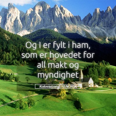 Picture 05 - Kolosserne 2:10 NORSK - Og I er fylt i ham, som er hovedet for all makt - Bible Verse Picture