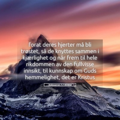 Picture 05 - Kolosserne 2:2 NORSK - forat deres hjerter må bli trøstet, så de - Bible Verse Picture