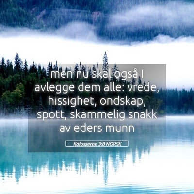 Picture 05 - Kolosserne 3:8 NORSK - men nu skal også I avlegge dem alle: vrede, - Bible Verse Picture