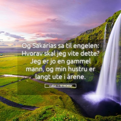 Picture 05 - Lukas 1:18 NORSK - Og Sakarias sa til engelen: Hvorav skal jeg vite - Bible Verse Picture