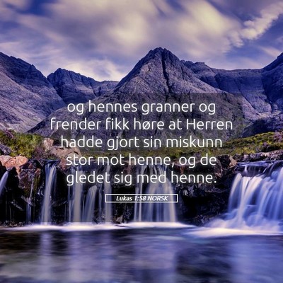 Picture 05 - Lukas 1:58 NORSK - og hennes granner og frender fikk høre at Herren - Bible Verse Picture