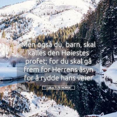 Picture 05 - Lukas 1:76 NORSK - Men også du, barn, skal kalles den Høiestes - Bible Verse Picture