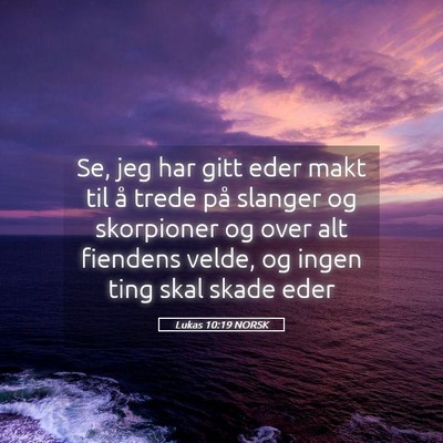 Picture 05 - Lukas 10:19 NORSK - Se, jeg har gitt eder makt til å trede på - Bible Verse Picture