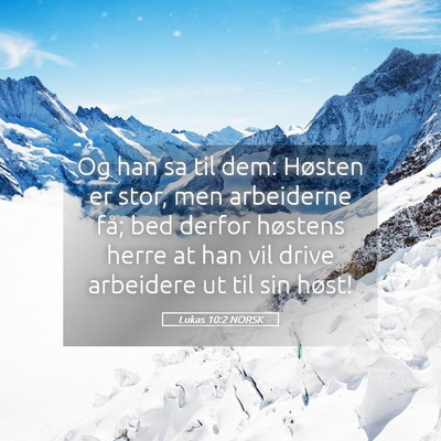 Picture 05 - Lukas 10:2 NORSK - Og han sa til dem: Høsten er stor, men - Bible Verse Picture