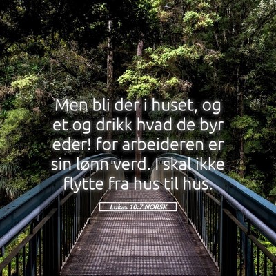 Picture 05 - Lukas 10:7 NORSK - Men bli der i huset, og et og drikk hvad de byr - Bible Verse Picture