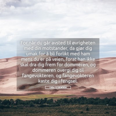 Picture 05 - Lukas 12:58 NORSK - For når du går avsted til øvrigheten med din - Bible Verse Picture