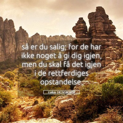Picture 05 - Lukas 14:14 NORSK - så er du salig; for de har ikke noget å gi dig - Bible Verse Picture
