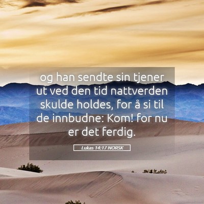 Picture 05 - Lukas 14:17 NORSK - og han sendte sin tjener ut ved den tid - Bible Verse Picture
