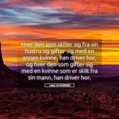 Picture 05 - Lukas 16:18 NORSK - Hver den som skiller sig fra sin hustru og gifter - Bible Verse Picture