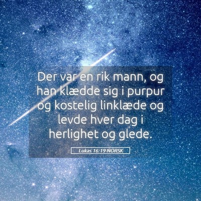 Picture 05 - Lukas 16:19 NORSK - Der var en rik mann, og han klædde sig i purpur - Bible Verse Picture