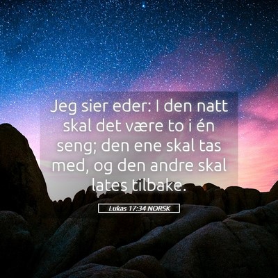 Picture 05 - Lukas 17:34 NORSK - Jeg sier eder: I den natt skal det være to i én - Bible Verse Picture