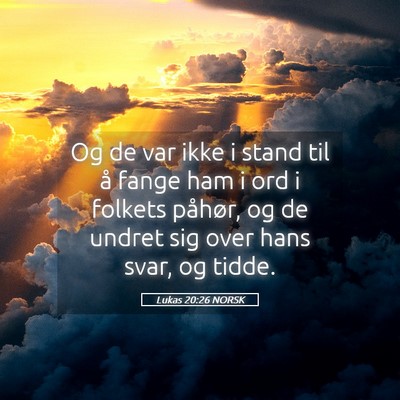Picture 05 - Lukas 20:26 NORSK - Og de var ikke i stand til å fange ham i ord i - Bible Verse Picture