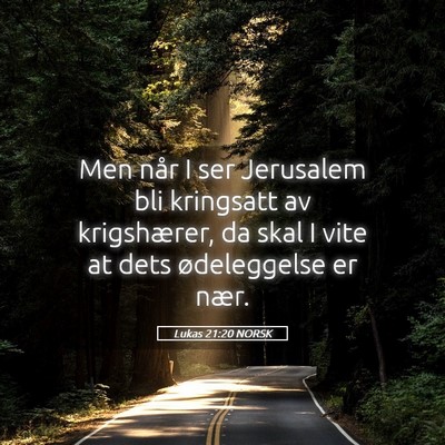 Picture 05 - Lukas 21:20 NORSK - Men når I ser Jerusalem bli kringsatt av - Bible Verse Picture