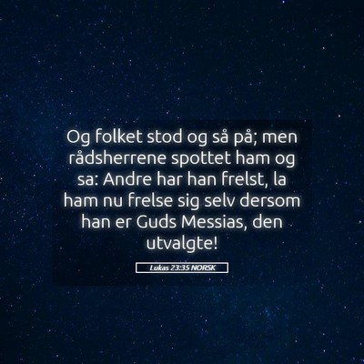 Picture 05 - Lukas 23:35 NORSK - Og folket stod og så på; men rådsherrene - Bible Verse Picture