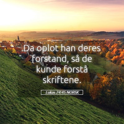 Picture 05 - Lukas 24:45 NORSK - Da oplot han deres forstand, så de kunde forstå - Bible Verse Picture