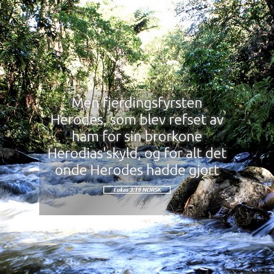 Picture 05 - Lukas 3:19 NORSK - Men fjerdingsfyrsten Herodes, som blev refset av - Bible Verse Picture