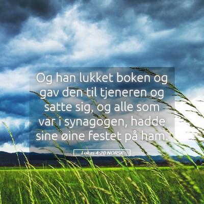 Picture 05 - Lukas 4:20 NORSK - Og han lukket boken og gav den til tjeneren og - Bible Verse Picture
