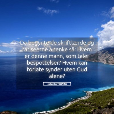 Picture 05 - Lukas 5:21 NORSK - Da begynte de skriftlærde og fariseerne å tenke - Bible Verse Picture
