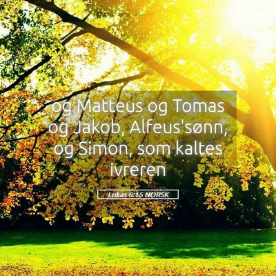 Picture 05 - Lukas 6:15 NORSK - og Matteus og Tomas og Jakob, Alfeus'sønn, og - Bible Verse Picture
