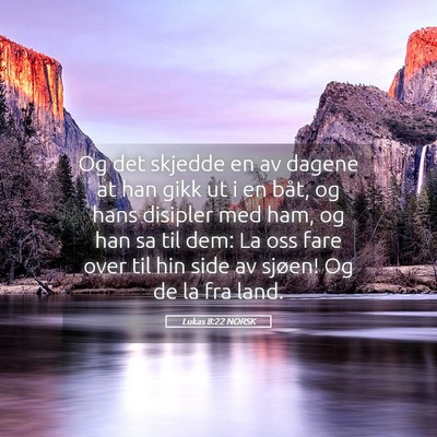 Picture 05 - Lukas 8:22 NORSK - Og det skjedde en av dagene at han gikk ut i en - Bible Verse Picture