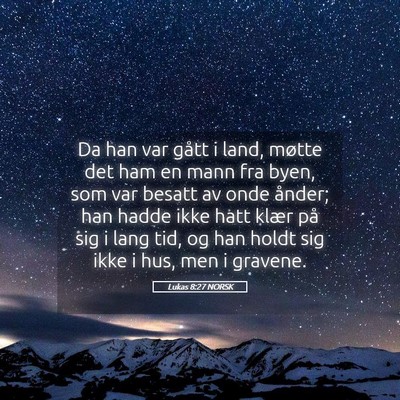 Picture 05 - Lukas 8:27 NORSK - Da han var gått i land, møtte det ham en mann - Bible Verse Picture