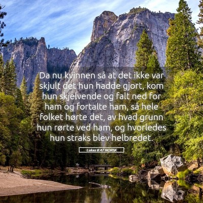 Picture 05 - Lukas 8:47 NORSK - Da nu kvinnen så at det ikke var skjult det hun - Bible Verse Picture