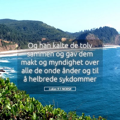 Picture 05 - Lukas 9:1 NORSK - Og han kalte de tolv sammen og gav dem makt og - Bible Verse Picture