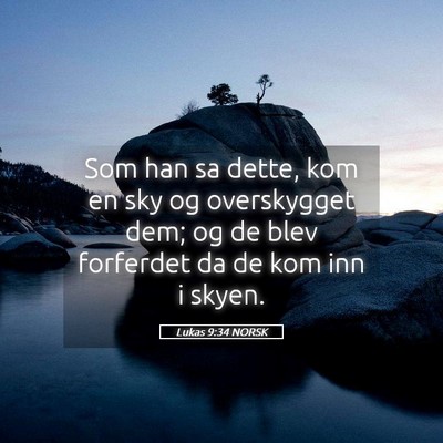 Picture 05 - Lukas 9:34 NORSK - Som han sa dette, kom en sky og overskygget dem; - Bible Verse Picture
