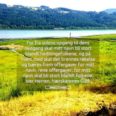 Picture 05 - Malaki 1:11 NORSK - For fra solens opgang til dens nedgang skal mitt - Bible Verse Picture