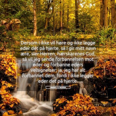 Picture 05 - Malaki 2:2 NORSK - Dersom I ikke vil høre og ikke legge eder det - Bible Verse Picture