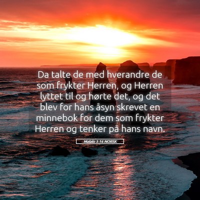 Picture 05 - Malaki 3:16 NORSK - Da talte de med hverandre de som frykter Herren, - Bible Verse Picture