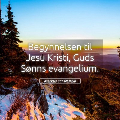 Picture 05 - Markus 1:1 NORSK - Begynnelsen til Jesu Kristi, Guds Sønns - Bible Verse Picture