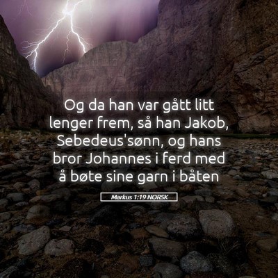 Picture 05 - Markus 1:19 NORSK - Og da han var gått litt lenger frem, så han - Bible Verse Picture