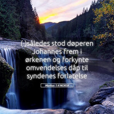 Picture 05 - Markus 1:4 NORSK - (-)således stod døperen Johannes frem i - Bible Verse Picture