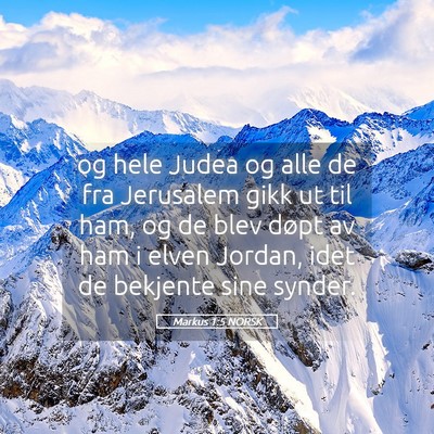 Picture 05 - Markus 1:5 NORSK - og hele Judea og alle de fra Jerusalem gikk ut - Bible Verse Picture