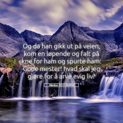 Picture 05 - Markus 10:17 NORSK - Og da han gikk ut på veien, kom en løpende og - Bible Verse Picture