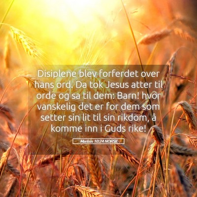 Picture 05 - Markus 10:24 NORSK - Disiplene blev forferdet over hans ord. Da tok - Bible Verse Picture